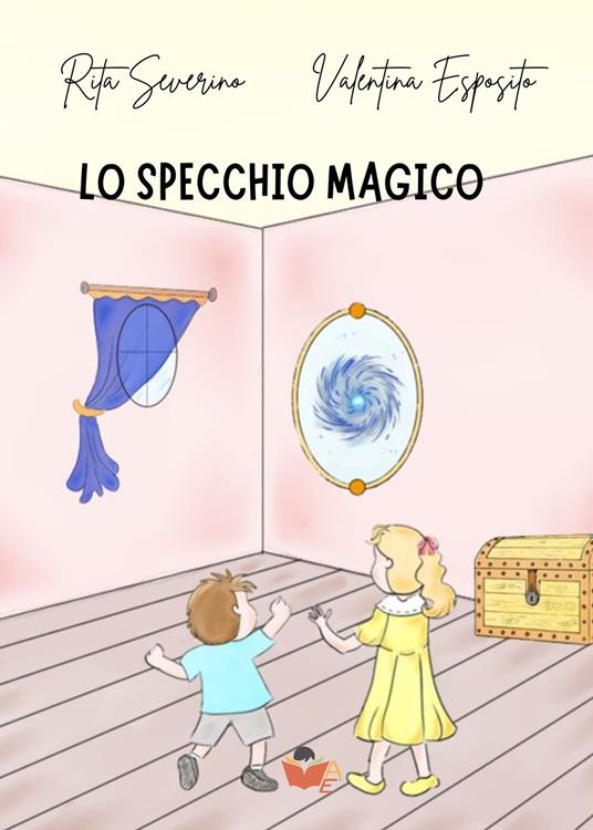 Lo specchio Magico - Rita Severino,Valentina Esposito - copertina