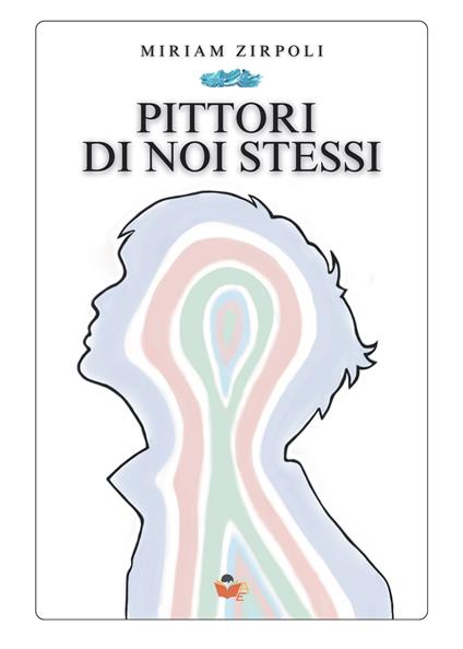 Pittori di noi stessi - Miriam Zirpoli - copertina
