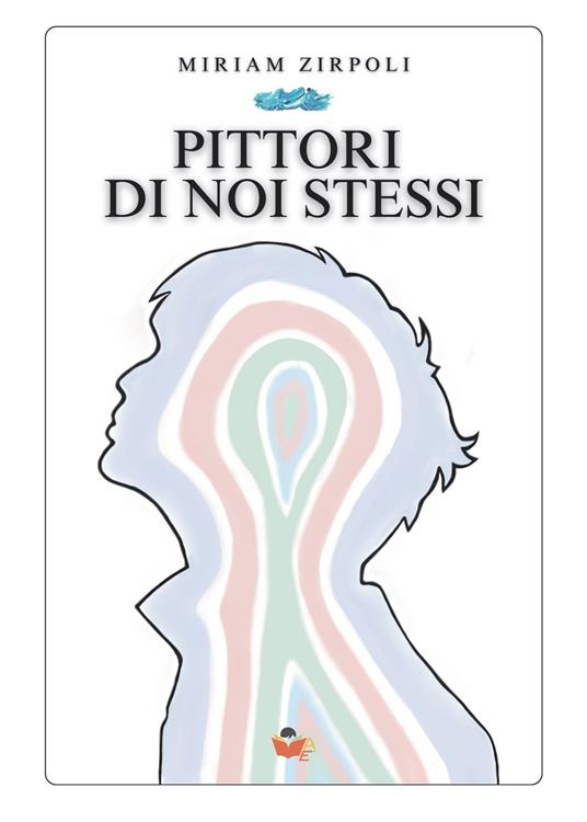 Pittori di noi stessi - Miriam Zirpoli - copertina