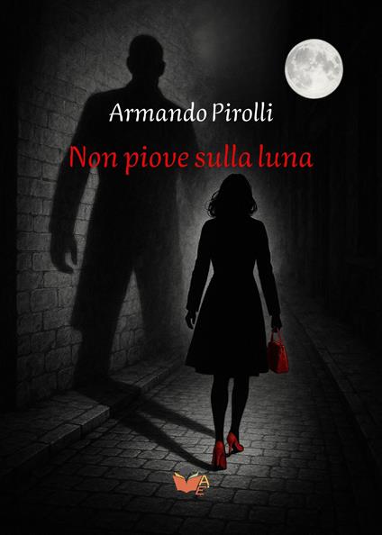 Non piove sulla luna - Armando Pirolli - copertina