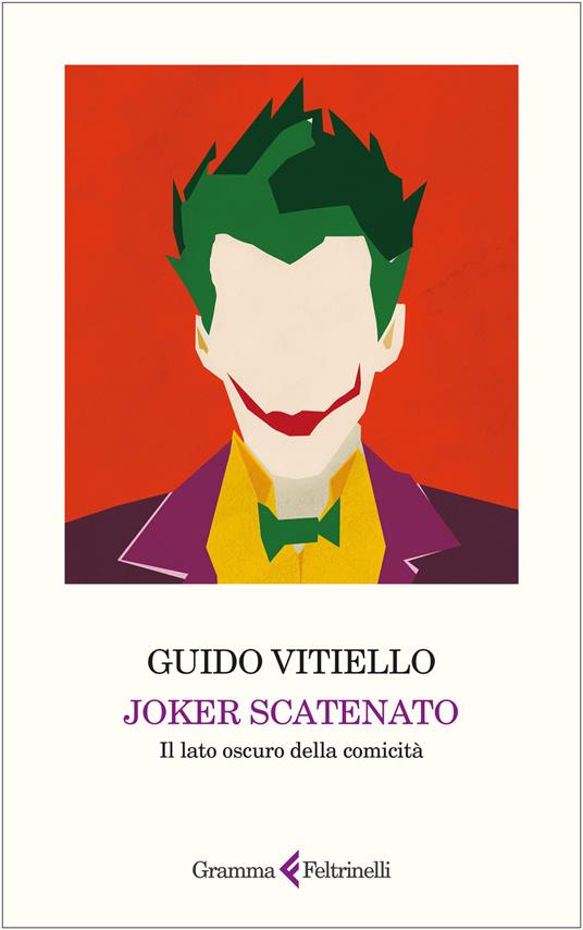 Joker scatenato. Il lato oscuro della comicità - Guido Vitiello - copertina