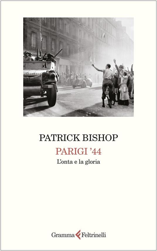 Parigi '44. L'onta e la gloria - Patrick Bishop - copertina
