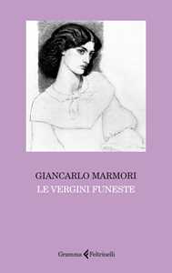 Libro Le vergini funeste Giancarlo Marmori
