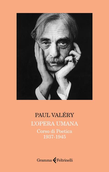 L' opera umana. Corso di poetica 1937-1945 - Paul Valéry,Paola Cattani,Maria Teresa Giaveri,Maria Francesca Davì - ebook