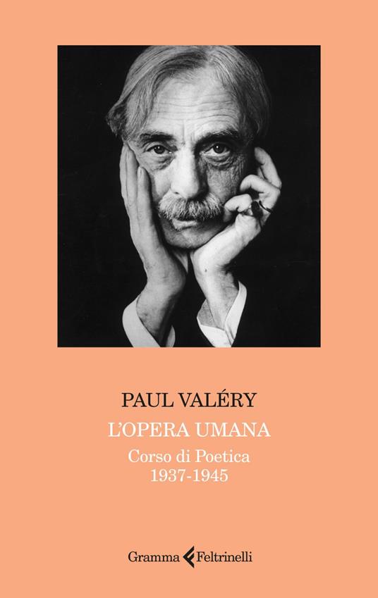 L' opera umana. Corso di poetica 1937-1945 - Paul Valéry,Paola Cattani,Maria Teresa Giaveri,Maria Francesca Davì - ebook