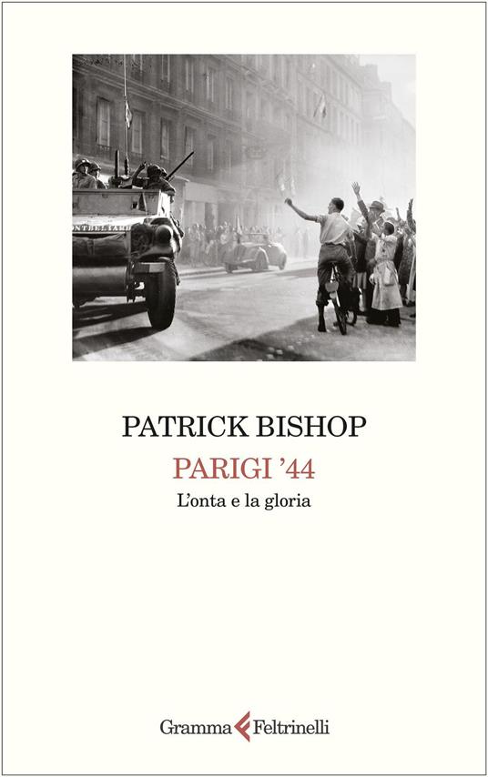 Parigi '44. L'onta e la gloria - Patrick Bishop,Maurizio Bartocci - ebook