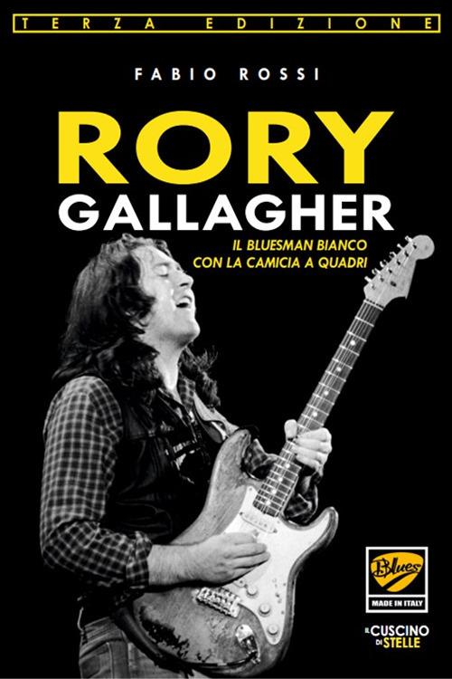 Rory Gallagher. Il bluesman bianco con la camicia a quadri - Fabio Rossi - copertina