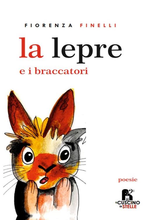 La lepre e i braccatori - Fiorenza Finelli - copertina