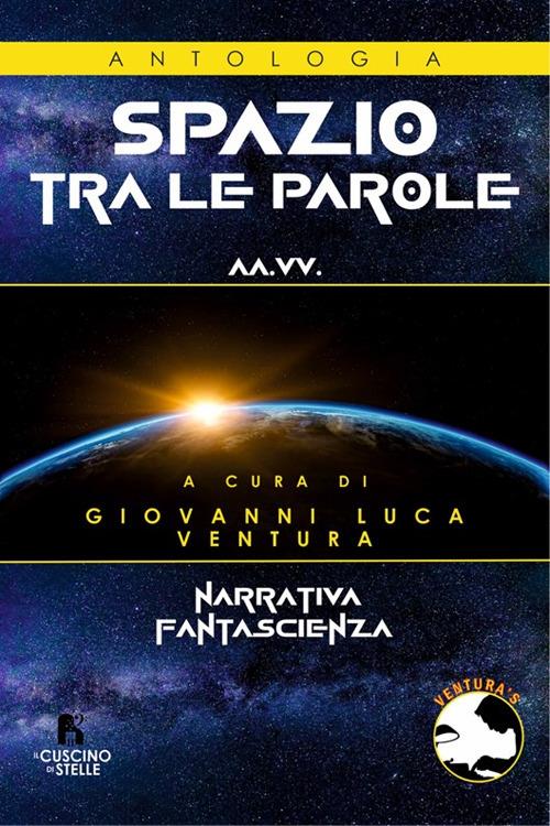 Antologia spazio tra le parole. Contest fantascientifico - copertina