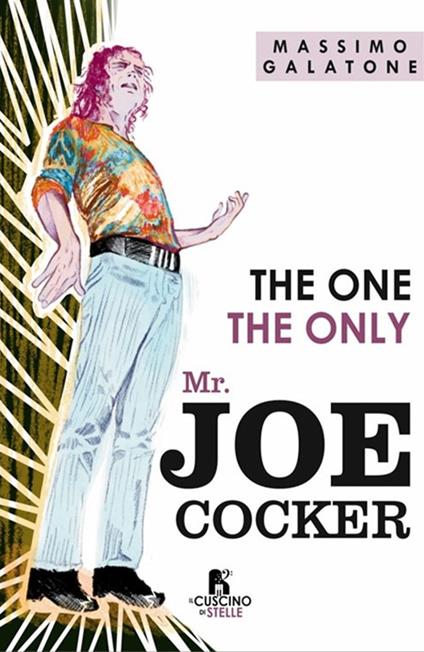 The one. The only. Mr Joe Cocker - Massimo Galatone - copertina