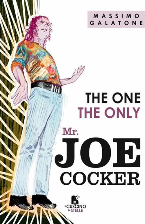 The one. The only. Mr Joe Cocker - Massimo Galatone - copertina