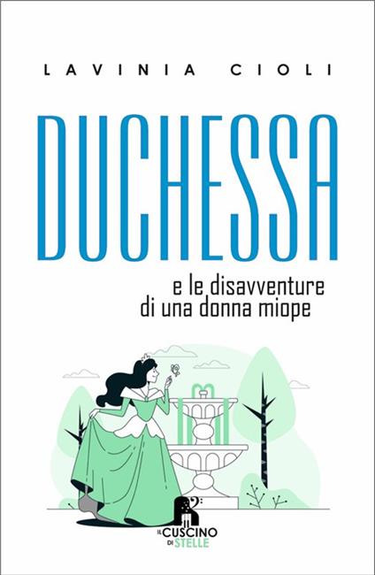Duchessa. E le disavventure di una donna miope - Lavinia Cioli - copertina