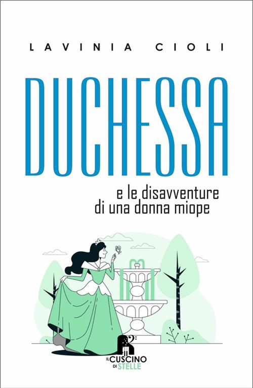 Duchessa. E le disavventure di una donna miope - Lavinia Cioli - copertina