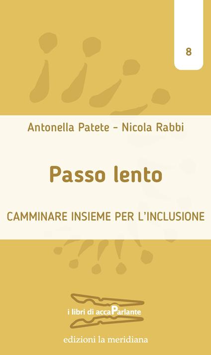 Passo lento. Camminare insieme per l'inclusione - Antonella Patete,Nicola Rabbi - ebook