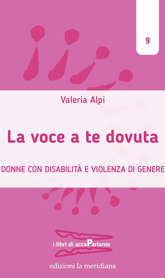 La voce a te dovuta. Donne con disabilità e violenza di genere - Valeria Alpi - copertina