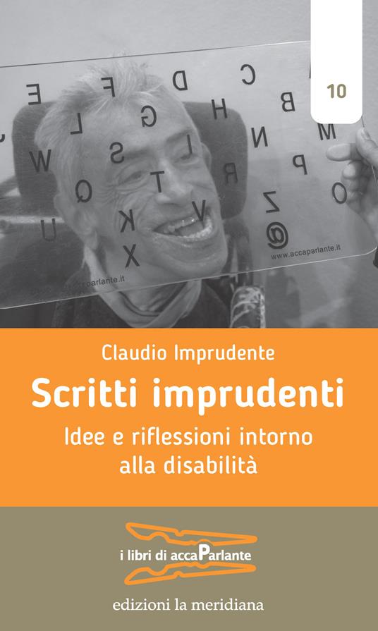 Scritti imprudenti. Idee e riflessioni intorno alla disabilità - Claudio Imprudente - copertina