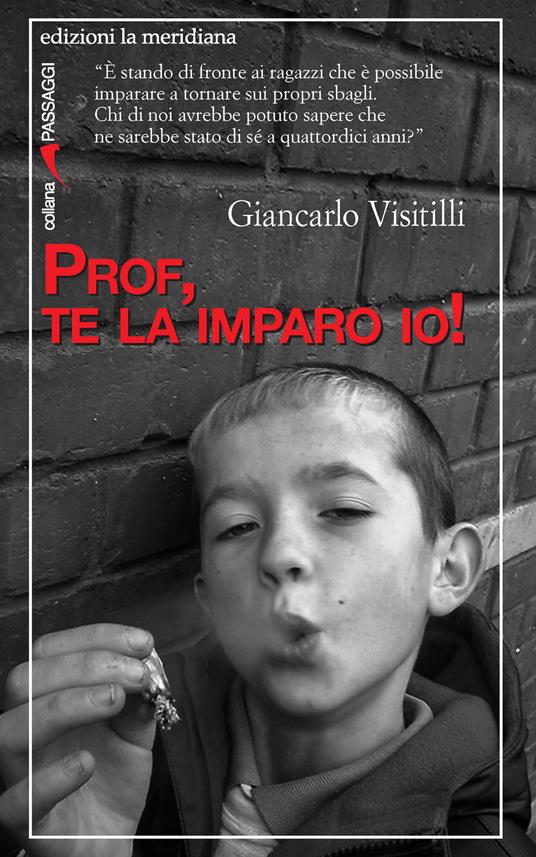 Prof, te la imparo io! - Giancarlo Visitilli - copertina