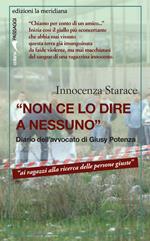 «Non ce lo dire a nessuno». Diario dell'avvocato di Giusy Potenza