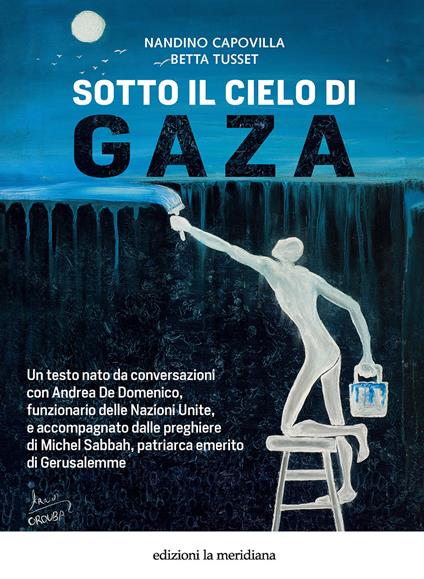 Sotto il cielo di Gaza - Nandino Capovilla,Betta Tusset - copertina
