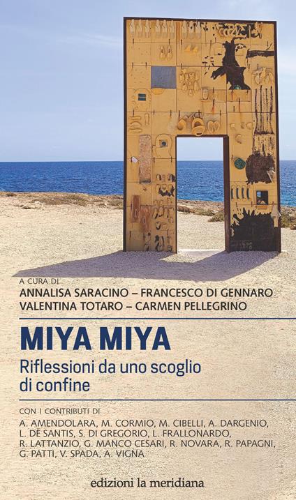 Miya Miya. Riflessioni da uno scoglio di confine - Francesco Di Gennaro,Carmen Pellegrino,Annalisa Saracino,Valentina Totaro - ebook