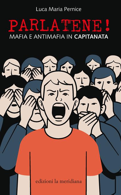 Parlatene! Mafia e antimafia in Capitanata - Luca Maria Pernice - copertina