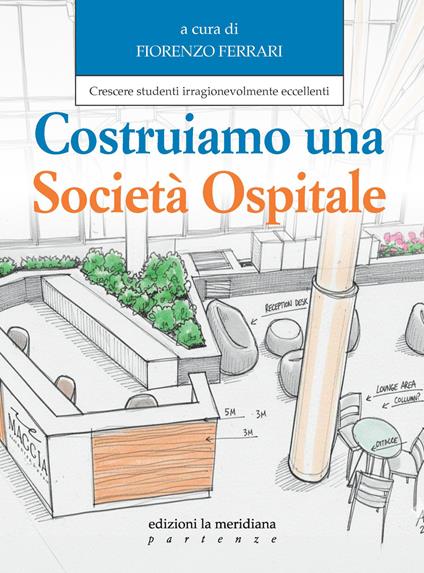 Costruiamo una società ospitale. Crescere studenti irragionevolmente eccellenti - copertina