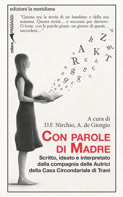Con parole di madre. Scritto, ideato e interpretato dalla compagnia delle Autrici della Casa Circondariale di Trani - Anna De Giorgio,Nirchio Damiano Francesco - ebook