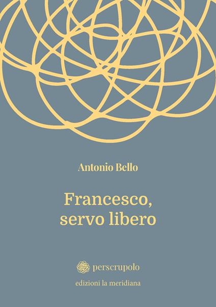 Francesco, servo libero - Antonio Bello - copertina