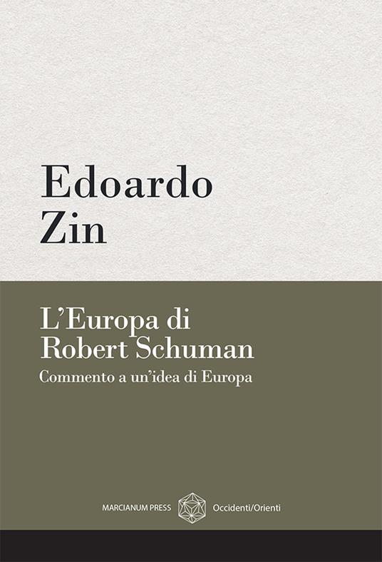 L'Europa di Robert Schuman. Commento a un’idea di Europa - Edoardo Zin - copertina