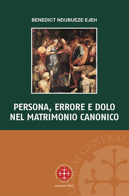 Persona, errore e dolo nel matrimonio canonico - Benedict Ndubueze Ejeh - copertina