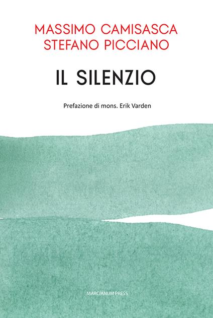 Il silenzio - Massimo Camisasca,Stefano Picciano - copertina