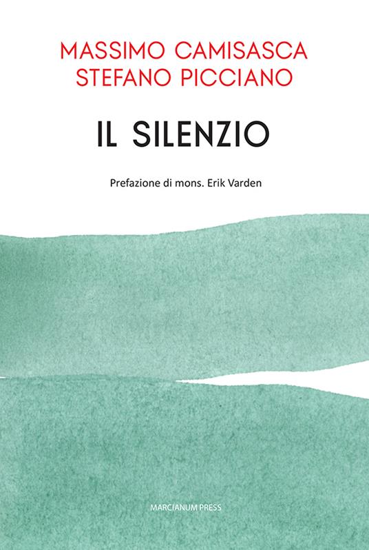 Il silenzio - Massimo Camisasca,Stefano Picciano - copertina