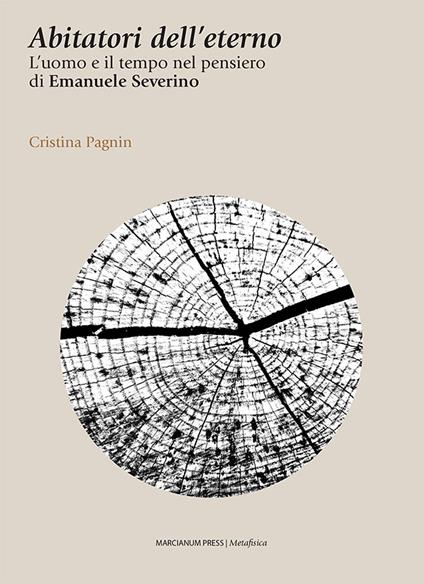 Abitatori dell'eterno. L'uomo e il tempo nel pensiero di Emanuele Severino - Cristina Pagnin - copertina