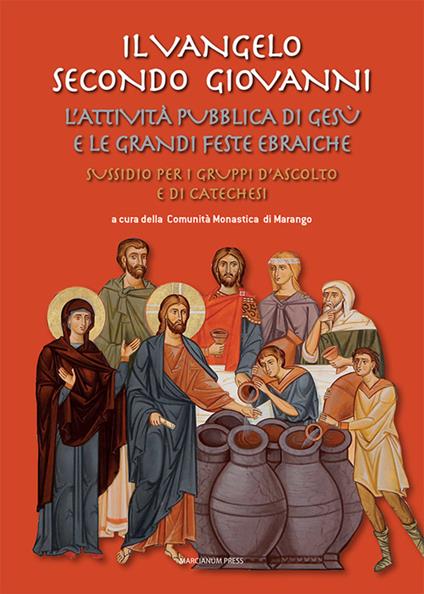 Il Vangelo secondo Giovanni. L’attività pubblica di Gesù e le grandi feste ebraiche. Sussidio per i gruppi d'ascolto e di catechesi - copertina