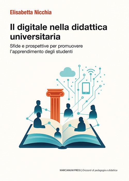 Il digitale nella didattica universitaria. Sfide e prospettive per promuovere l’apprendimento degli studenti - Elisabetta Nicchia - copertina