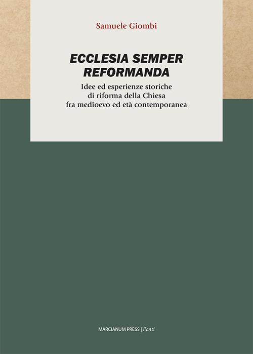 Ecclesia semper reformanda. Idee ed esperienze storiche di riforma della Chiesa fra medioevo ed età contemporanea - Samuele Giombi - copertina