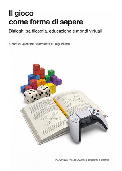 Il gioco come forma di sapere. Dialoghi tra filosofia, educazione e mondi virtuali - copertina