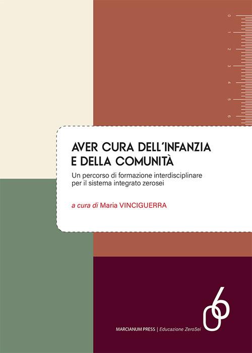 Aver cura dell'infanzia e della comunità. Un percorso di formazione interdisciplinare per il sistema integrato zerosei - copertina