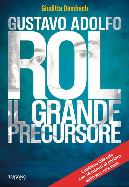 Gustavo Rol. Il grande precursore - Giuditta Dembech - copertina