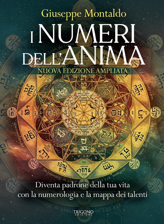 I numeri dell'anima. Diventa padrone della tua vita con la numerologia e la mappa dei talenti - Giuseppe Montaldo - copertina