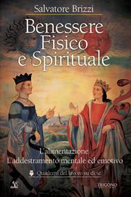 Benessere fisico e spirituale. L'alimentazione. L'addestramento mentale ed emotivo