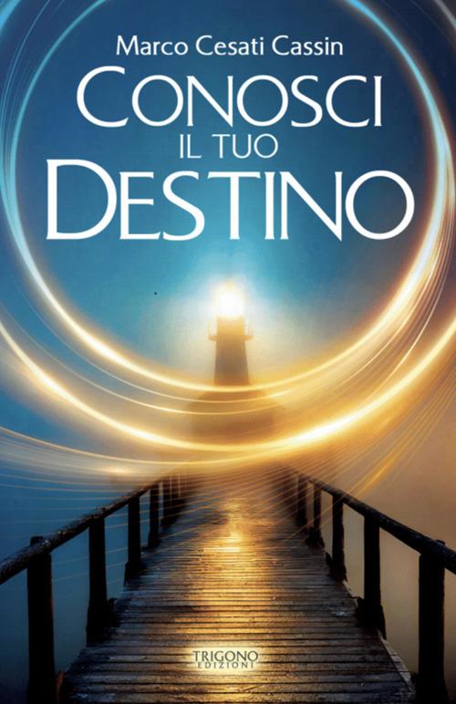 Conosci il tuo destino - Marco Cesati Cassin - ebook