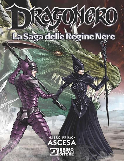 Dragonero. La saga delle regine nere. Vol. 1: Avvento - Stefano Vietti,Luca Enoch - copertina