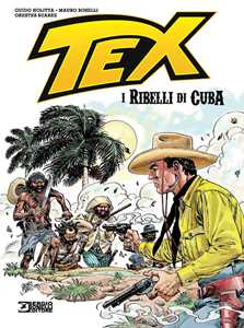 Libro Tex. I ribelli di Cuba Guido Nolitta Mauro Boselli