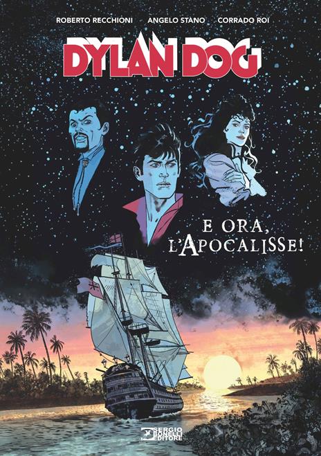 Dylan Dog. E ora, l'apocalisse! Nuova ediz. - Roberto Recchioni - copertina
