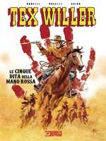 Libro Le cinque dita della mano rossa. Tex Willer Gianluigi Bonelli Mauro Boselli