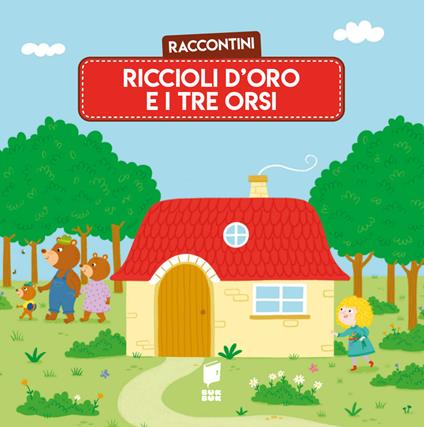 Riccioli d'oro e i tre orsi. Raccontini. Ediz. illustrata - Katleen Put - copertina