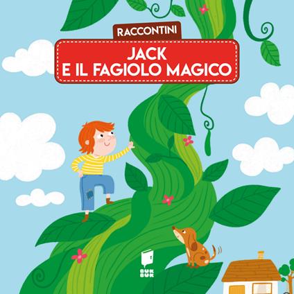 Jack e il fagiolo magico. Raccontini. Ediz. illustrata - Katleen Put - copertina