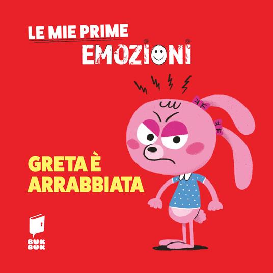 Greta è arrabbiata. Le mie prime emozioni. Ediz. illustrata - copertina