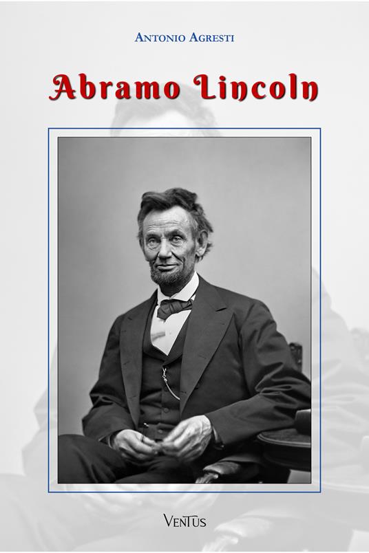 Abramo Lincoln - Antonio Agresti - ebook